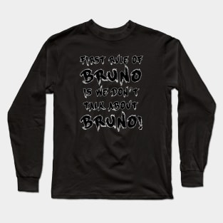 Don't Talk About Bruno Long Sleeve T-Shirt